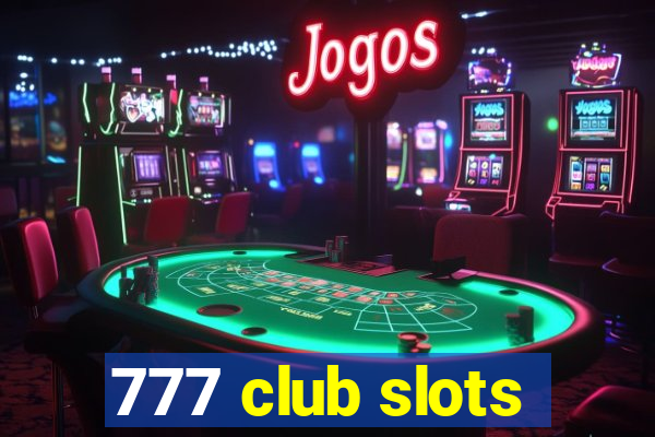 777 club slots